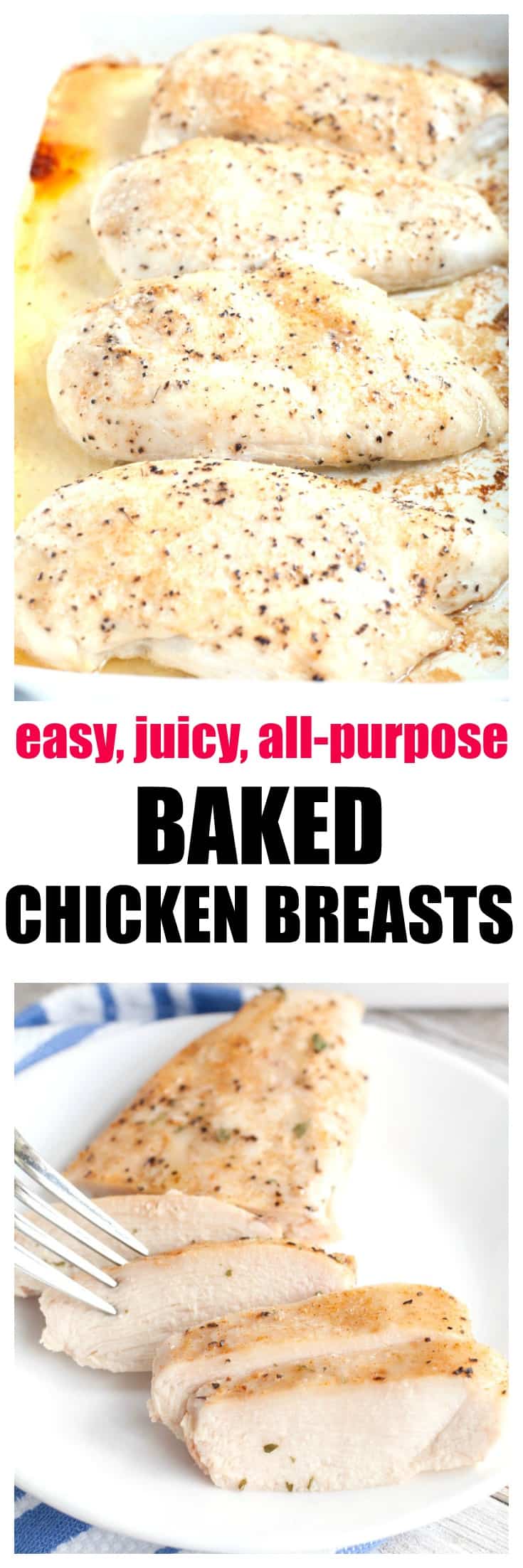 Baked Chicken Breast - Only four ingredients to make this perfectly tender all-purpose baked chicken breast. #chicken #bakedchicken #bakedchickenbreast #chickenbreast