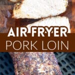 Air fryer pork loin in air fryer basket.