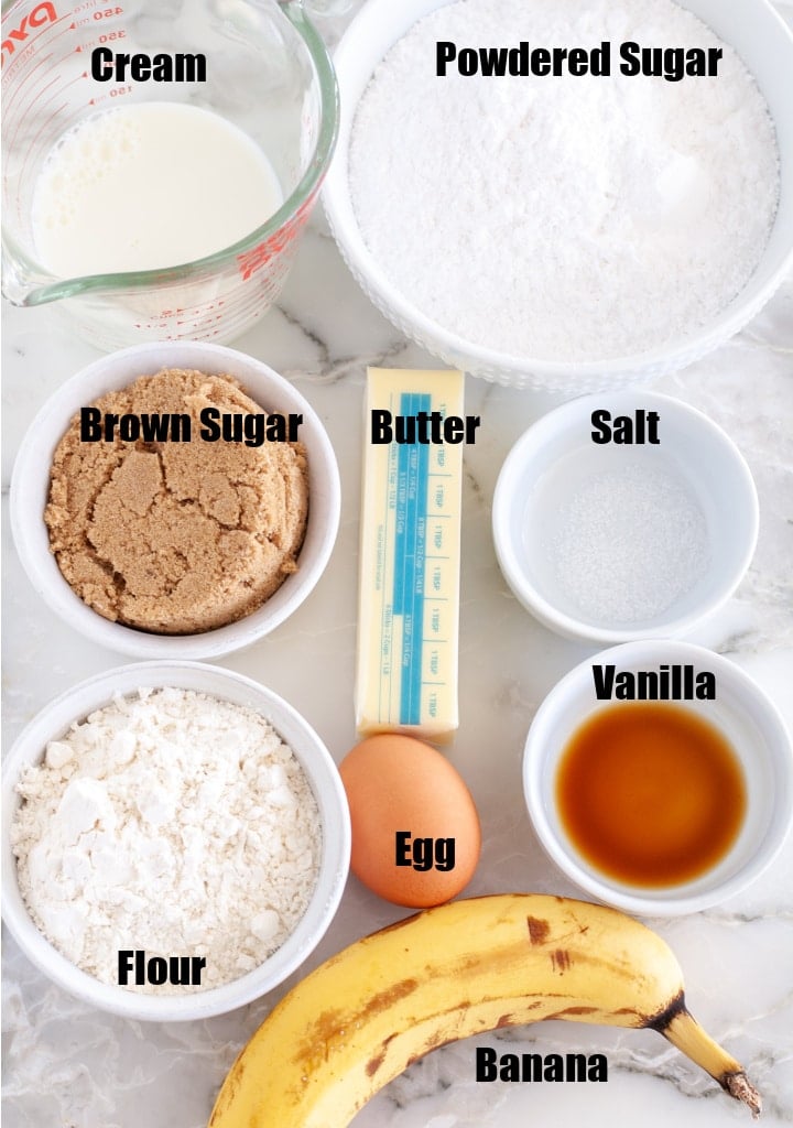 Flour, banana, egg, butter, brown sugar, powdered sugar, vanilla.