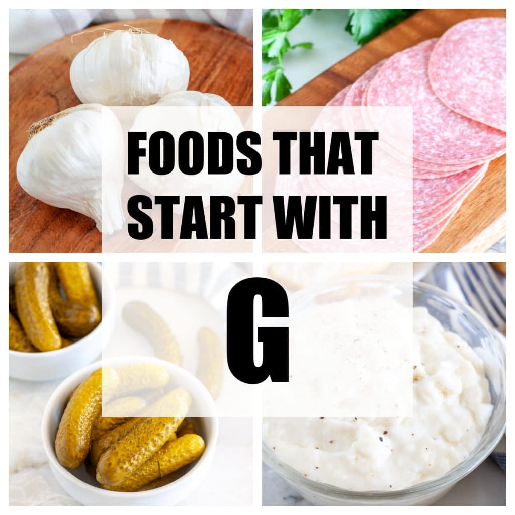 Foods that start with G words.