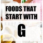 Foods that start with G pin for pinterest.