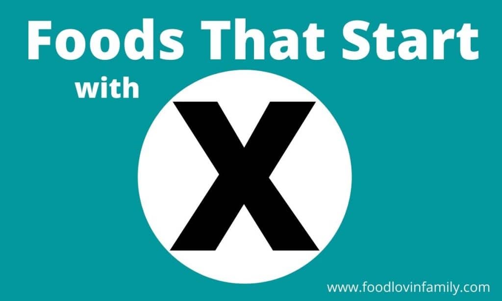 The words Foods that start with X.