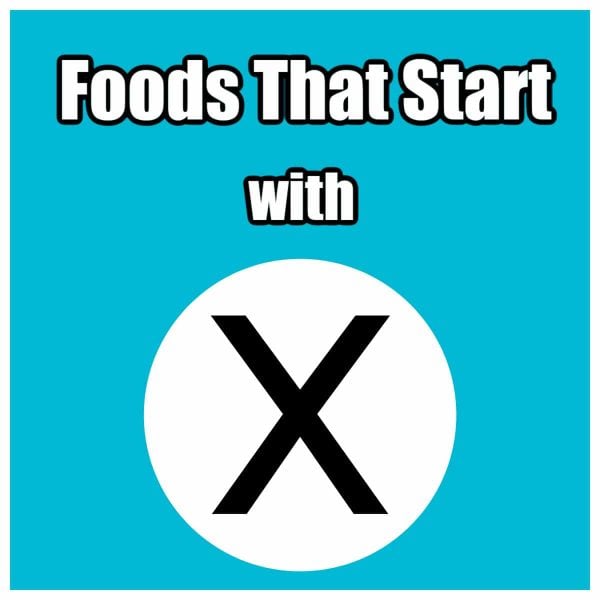Foods that start with X.