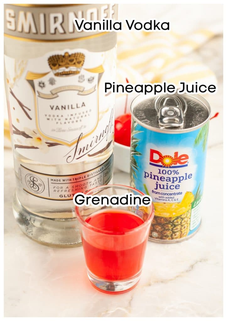 Bottle of vanilla vodka, can of pineapple juice, glass of grenadine.