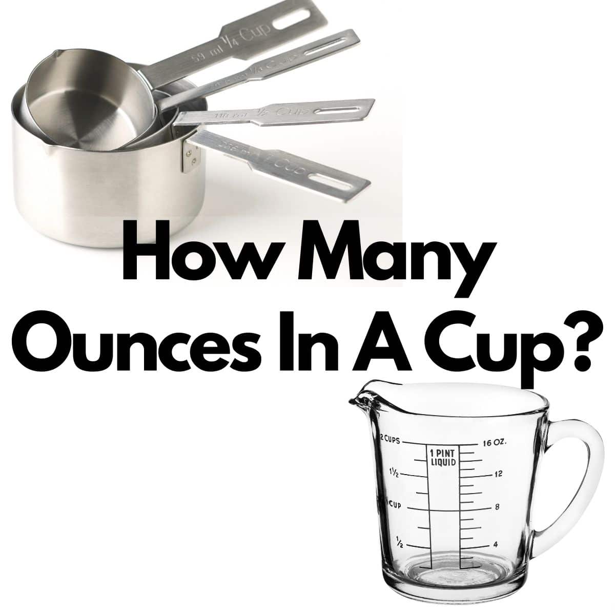 How Many Ounces In a Cup? Both Liquid and Dry Measurements 