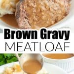 Slices of meatloaf with gravy and mashed potatoes.