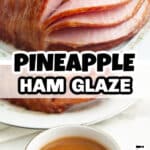 Ham with a bowl of pineapple glaze.