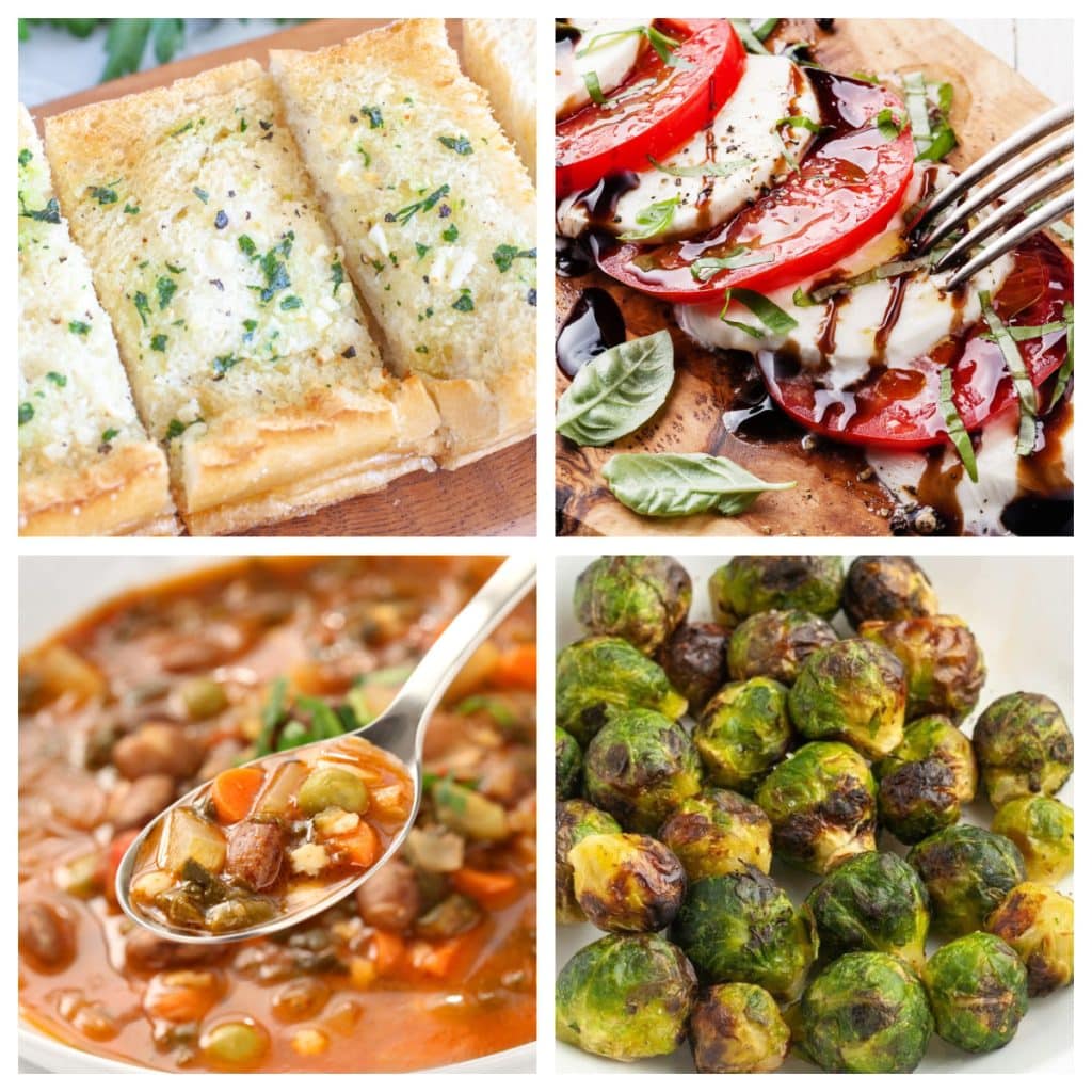 Garlic bread, caprese salad, minestrone, and brussels sprouts.